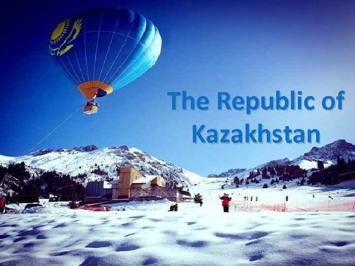 The Republic of Kazakhstan 