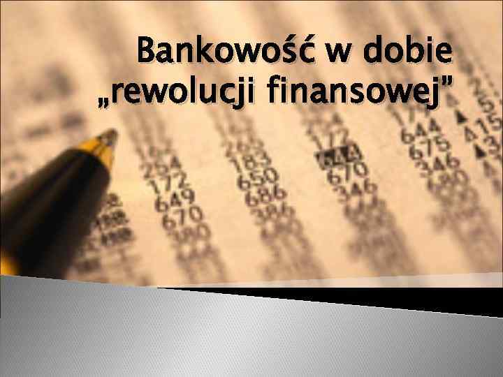 Bankowość w dobie „rewolucji finansowej” 