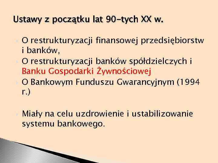Ustawy z początku lat 90 -tych XX w. O restrukturyzacji finansowej przedsiębiorstw i banków,