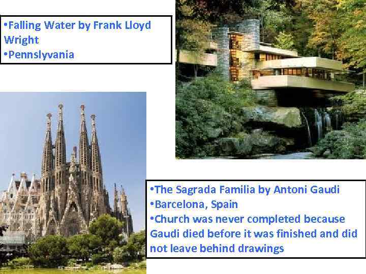  • Falling Water by Frank Lloyd Wright • Pennslyvania • The Sagrada Familia