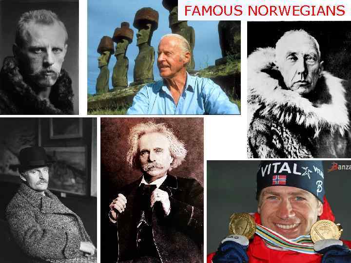 FAMOUS NORWEGIANS 