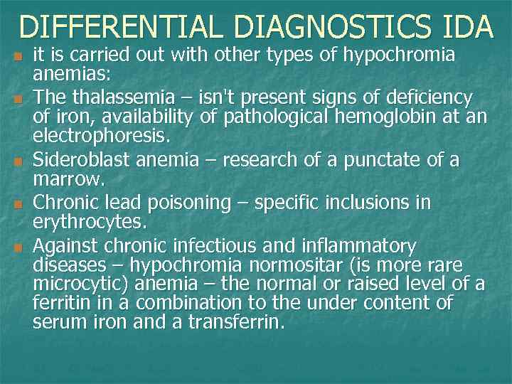 DIFFERENTIAL DIAGNOSTICS IDA n n n it is carried out with other types of