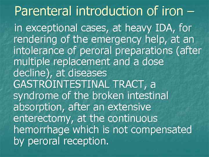 Parenteral introduction of iron – in exceptional cases, at heavy IDA, for rendering of