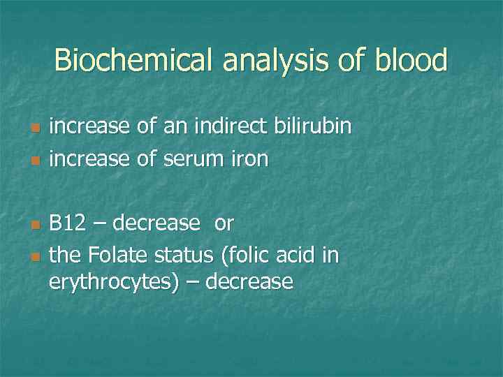 Biochemical analysis of blood n n increase of an indirect bilirubin increase of serum