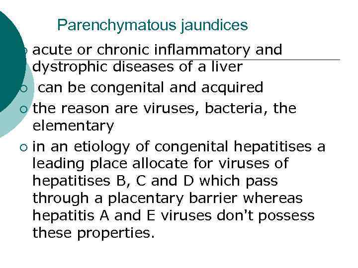 Parenchymatous jaundices acute or chronic inflammatory and dystrophic diseases of a liver ¡ can