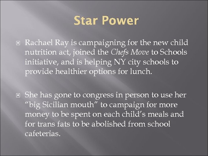 Star Power Rachael Ray is campaigning for the new child nutrition act, joined the