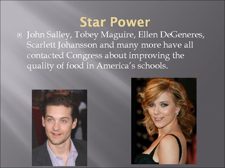 Star Power John Salley, Tobey Maguire, Ellen De. Generes, Scarlett Johansson and many more