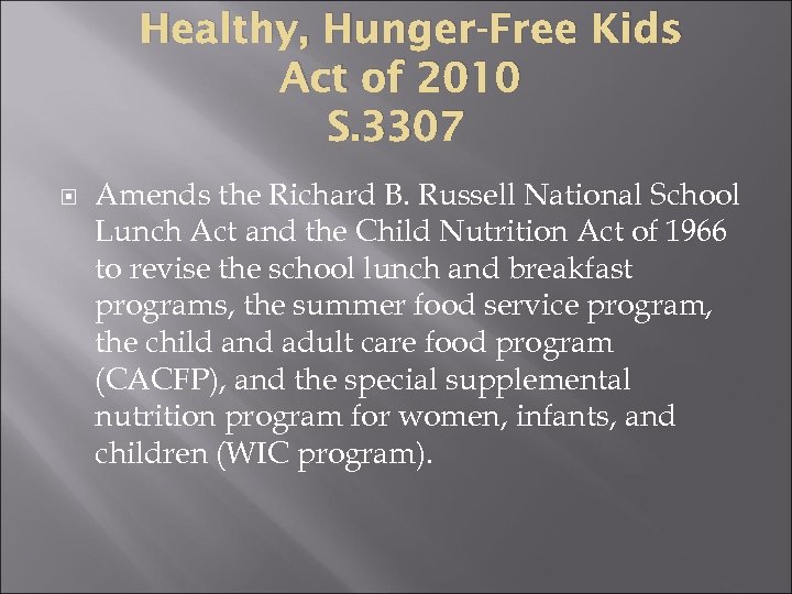 Healthy, Hunger-Free Kids Act of 2010 S. 3307 Amends the Richard B. Russell National