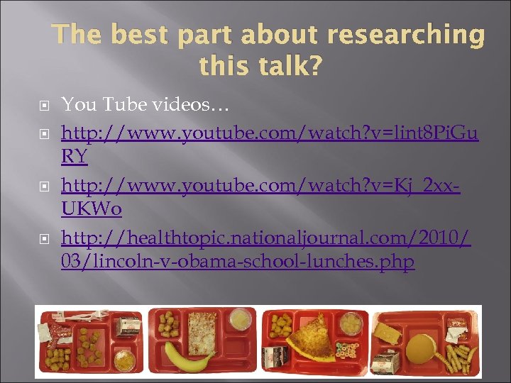 The best part about researching this talk? You Tube videos… http: //www. youtube. com/watch?