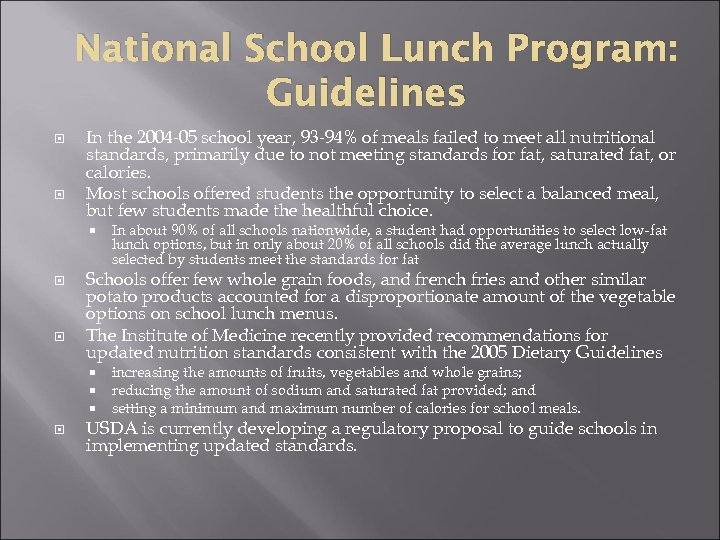 National School Lunch Program: Guidelines In the 2004 -05 school year, 93 -94% of