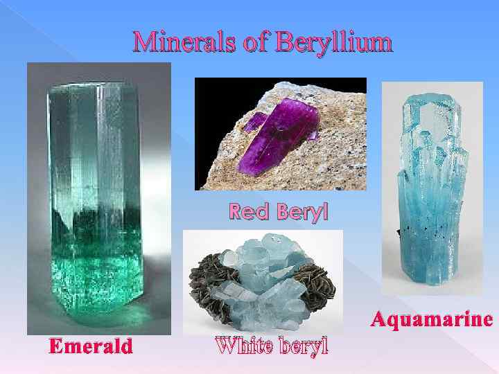 Minerals of Beryllium Red Beryl Aquamarine Emerald White beryl 