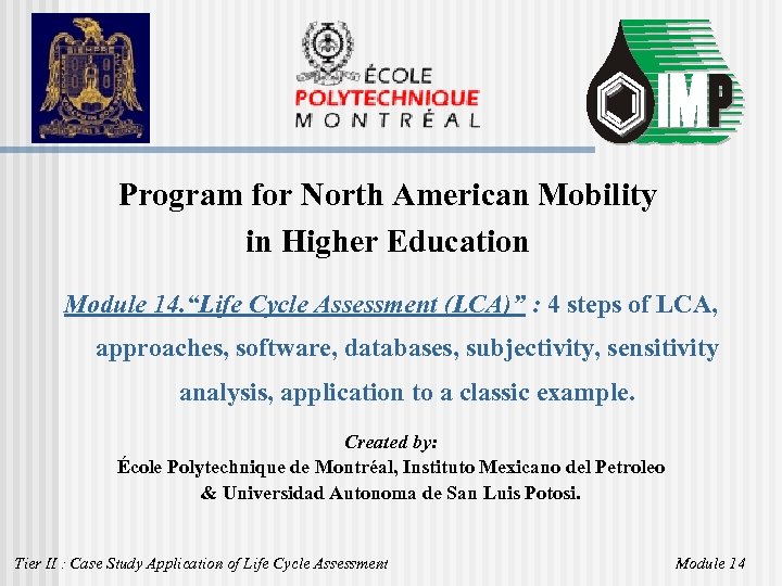 Program for North American Mobility in Higher Education Module 14. “Life Cycle Assessment (LCA)”