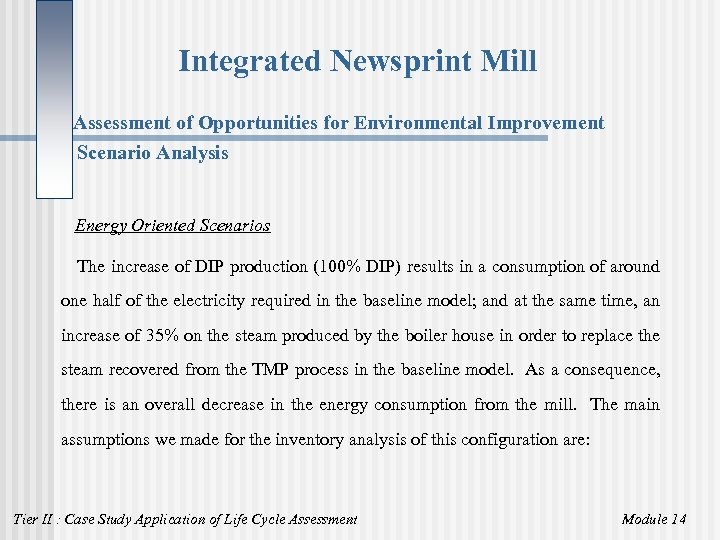 Integrated Newsprint Mill Assessment of Opportunities for Environmental Improvement Scenario Analysis Energy Oriented Scenarios