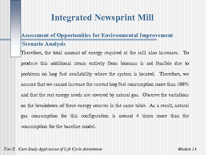 Integrated Newsprint Mill Assessment of Opportunities for Environmental Improvement Scenario Analysis Therefore, the total
