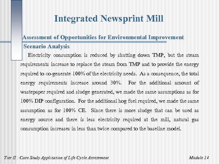 Integrated Newsprint Mill Assessment of Opportunities for Environmental Improvement Scenario Analysis Electricity consumption is