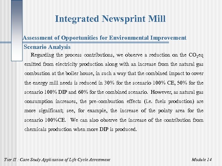 Integrated Newsprint Mill Assessment of Opportunities for Environmental Improvement Scenario Analysis Regarding the process