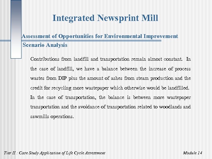 Integrated Newsprint Mill Assessment of Opportunities for Environmental Improvement Scenario Analysis Contributions from landfill