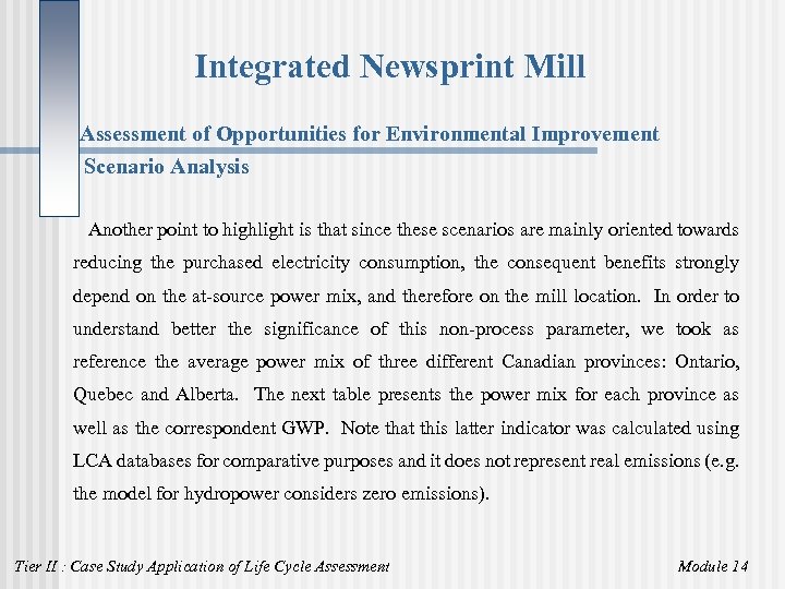 Integrated Newsprint Mill Assessment of Opportunities for Environmental Improvement Scenario Analysis Another point to