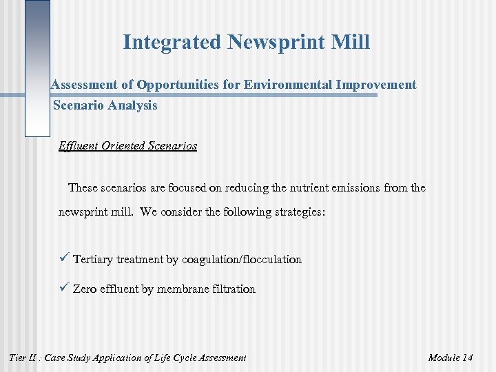 Integrated Newsprint Mill Assessment of Opportunities for Environmental Improvement Scenario Analysis Effluent Oriented Scenarios