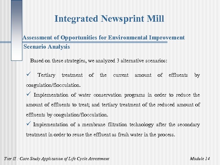 Integrated Newsprint Mill Assessment of Opportunities for Environmental Improvement Scenario Analysis Based on these