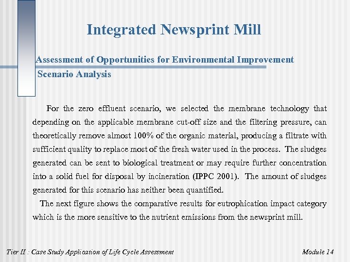 Integrated Newsprint Mill Assessment of Opportunities for Environmental Improvement Scenario Analysis For the zero
