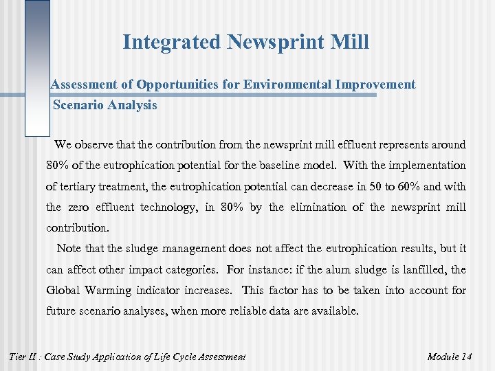 Integrated Newsprint Mill Assessment of Opportunities for Environmental Improvement Scenario Analysis We observe that