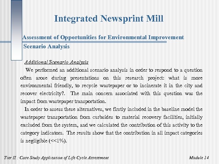 Integrated Newsprint Mill Assessment of Opportunities for Environmental Improvement Scenario Analysis Additional Scenario Analysis