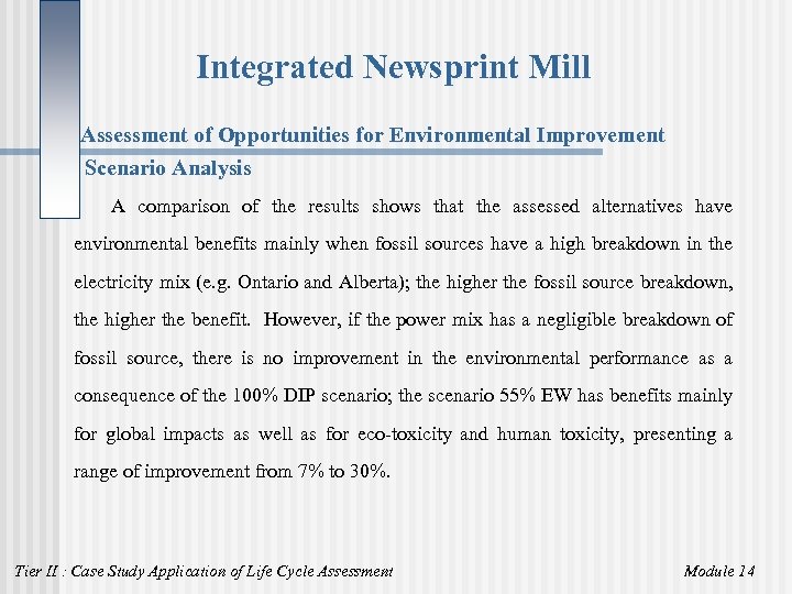 Integrated Newsprint Mill Assessment of Opportunities for Environmental Improvement Scenario Analysis A comparison of