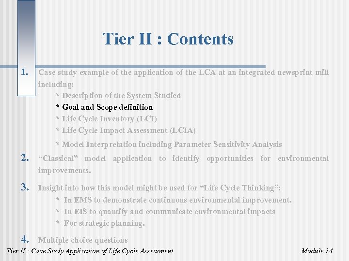 Tier II : Contents 1. Case study example of the application of the LCA