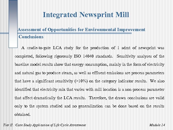 Integrated Newsprint Mill Assessment of Opportunities for Environmental Improvement Conclusions A cradle-to-gate LCA study