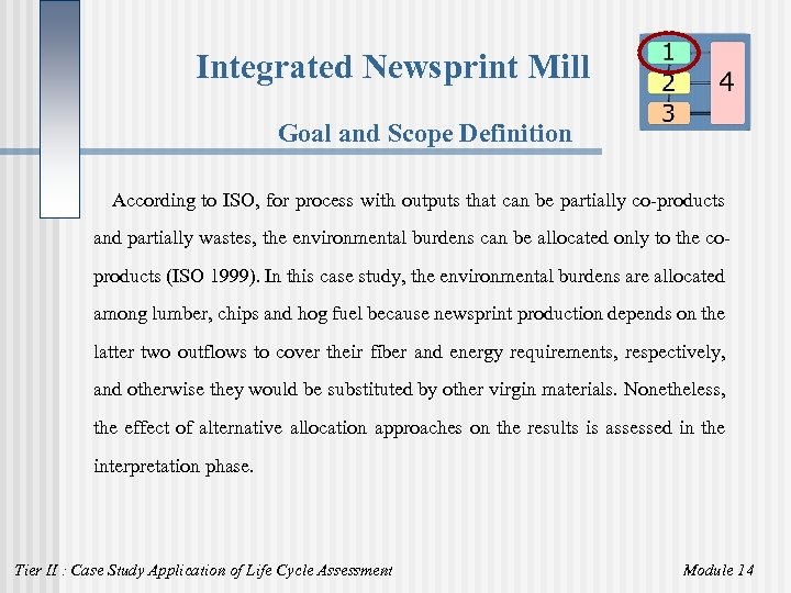 Integrated Newsprint Mill Goal and Scope Definition According to ISO, for process with outputs
