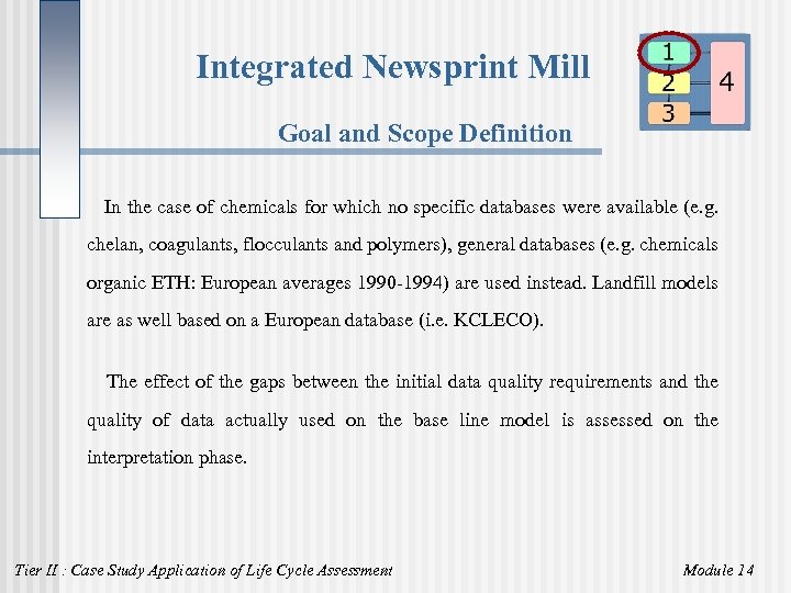Integrated Newsprint Mill Goal and Scope Definition In the case of chemicals for which