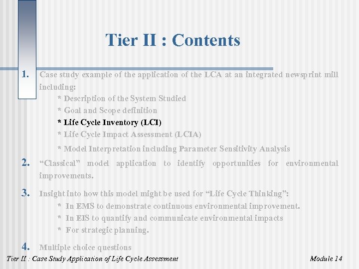 Tier II : Contents 1. Case study example of the application of the LCA