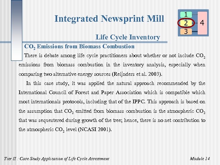 Integrated Newsprint Mill Life Cycle Inventory CO 2 Emissions from Biomass Combustion There is
