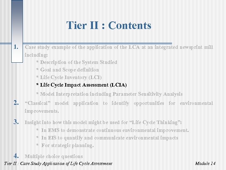 Tier II : Contents 1. Case study example of the application of the LCA