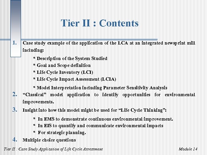 Tier II : Contents 1. Case study example of the application of the LCA
