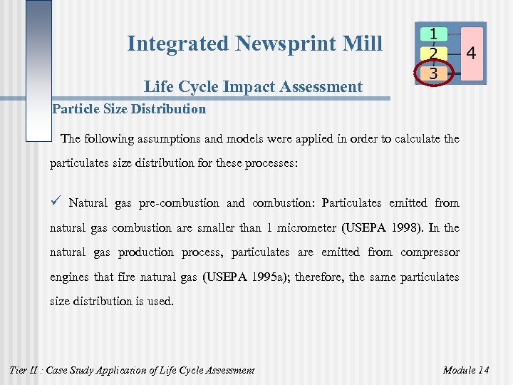 Integrated Newsprint Mill Life Cycle Impact Assessment Particle Size Distribution The following assumptions and