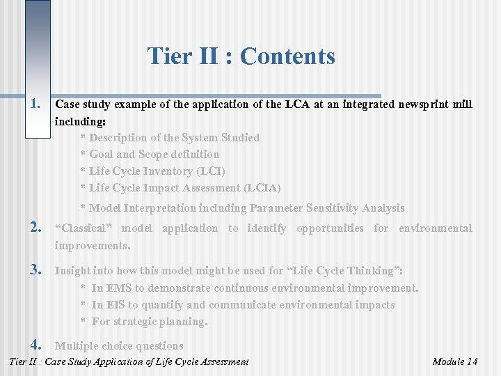 Tier II : Contents 1. Case study example of the application of the LCA