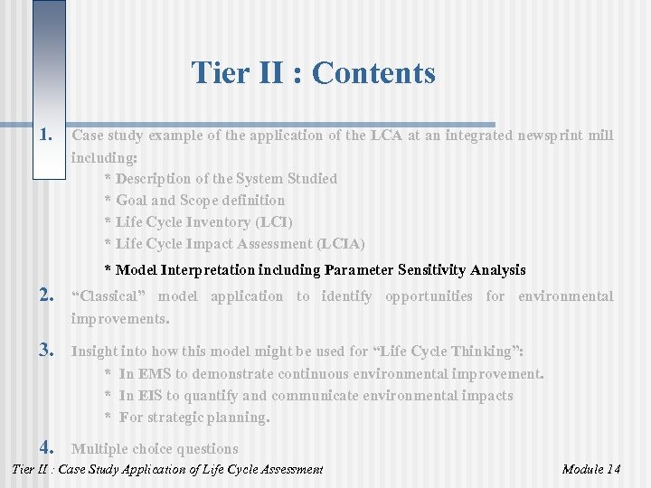 Tier II : Contents 1. Case study example of the application of the LCA