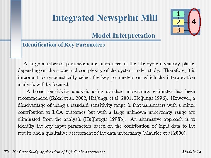 Integrated Newsprint Mill Model Interpretation Identification of Key Parameters A large number of parameters