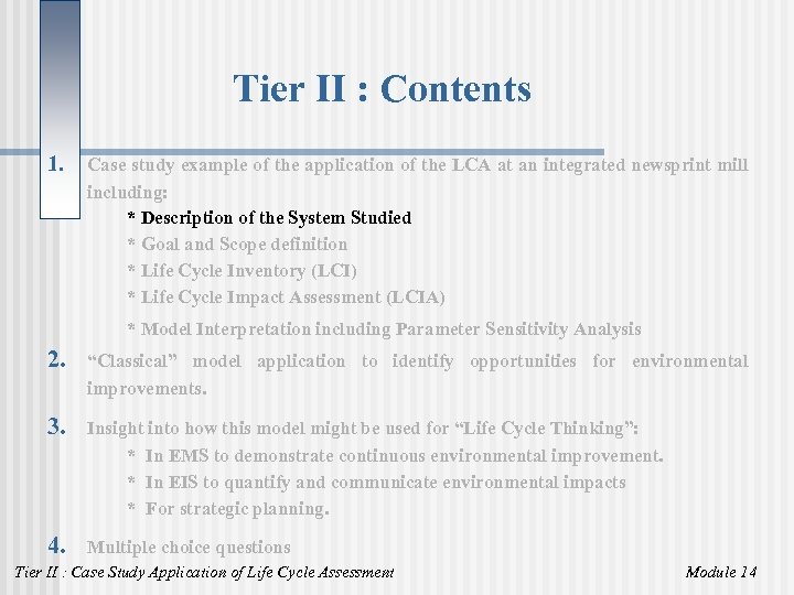 Tier II : Contents 1. Case study example of the application of the LCA