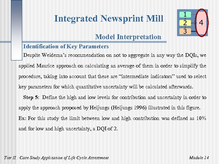 Integrated Newsprint Mill Model Interpretation Identification of Key Parameters Despite Weidema’s recommendation on not