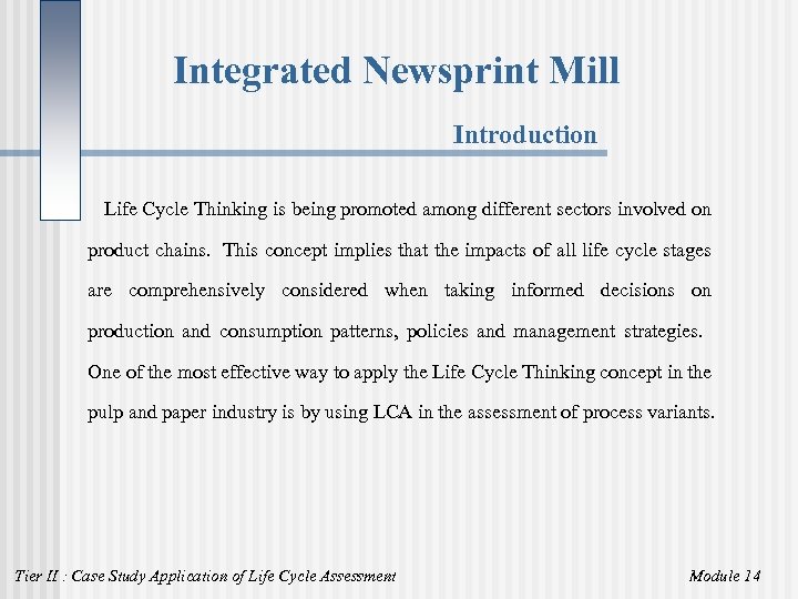Integrated Newsprint Mill Introduction Life Cycle Thinking is being promoted among different sectors involved