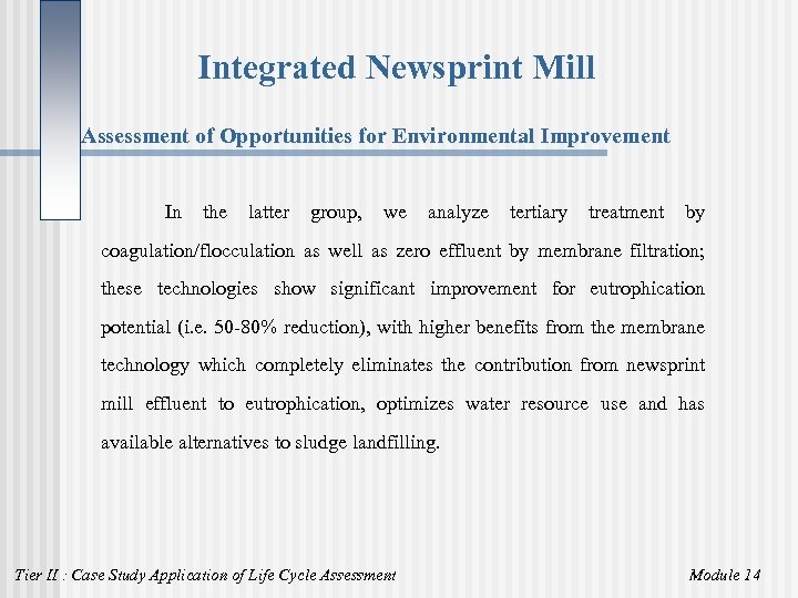 Integrated Newsprint Mill Assessment of Opportunities for Environmental Improvement In the latter group, we