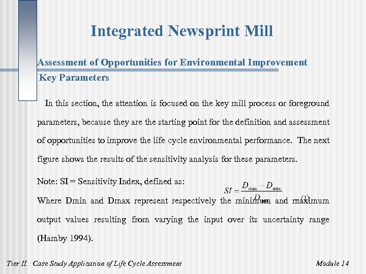 Integrated Newsprint Mill Assessment of Opportunities for Environmental Improvement Key Parameters In this section,