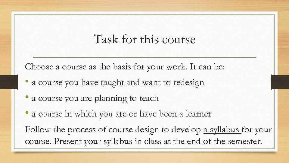 Task for this course Choose a course as the basis for your work. It