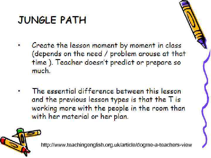 http: //www. teachingenglish. org. uk/article/dogme-a-teachers-view 