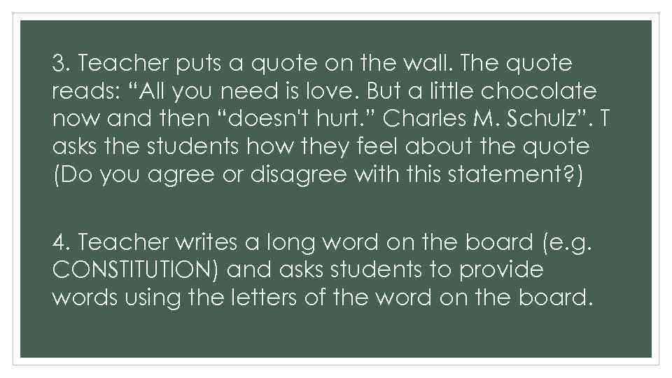 3. Teacher puts a quote on the wall. The quote reads: “All you need