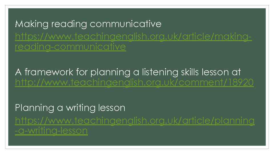 Making reading communicative https: //www. teachingenglish. org. uk/article/makingreading-communicative A framework for planning a listening