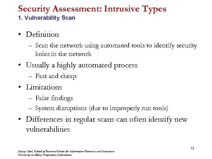Security Assessment: Intrusive Types 1. Vulnerability Scan • Definition – Scan the network using